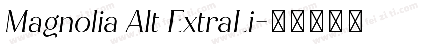 Magnolia Alt ExtraLi字体转换